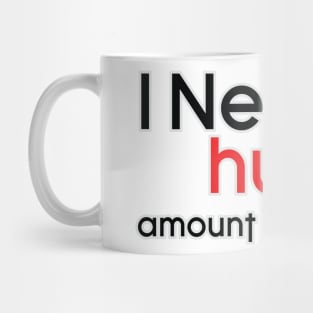 I need a Huge amount of money Mug